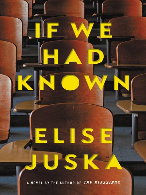 Title details for If We Had Known by Elise Juska - Available